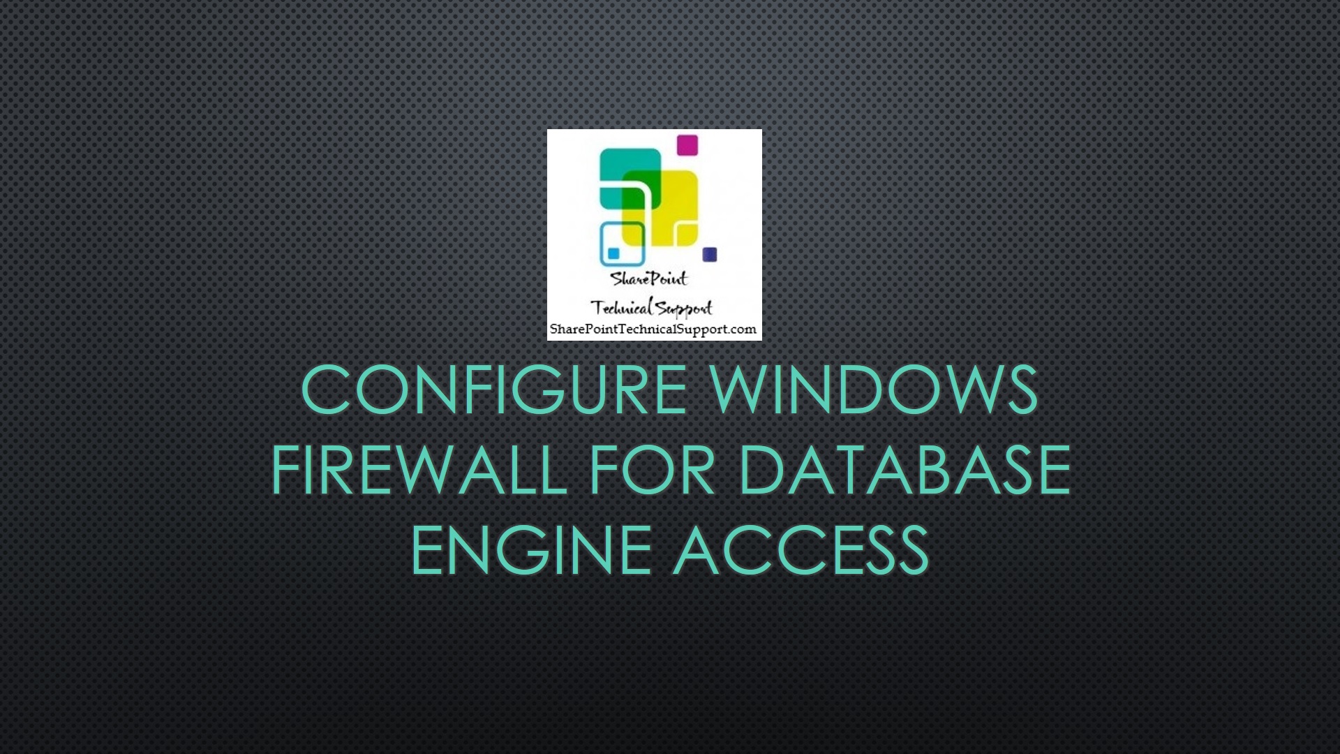 Configure Windows Firewall for Database Engine Access ...